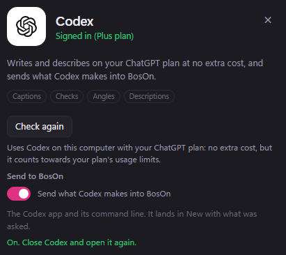 Codex's panel in Connections: signed in, a Check again button, the switch Send what Codex makes into BosOn turned on, and the message: On. Close Codex and open it again