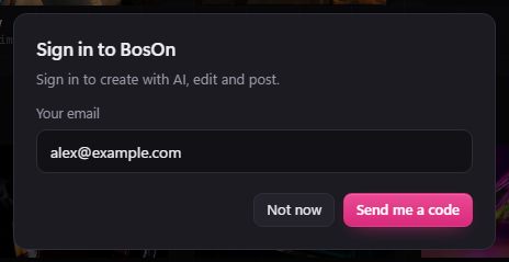 The Sign in to BosOn box: Sign in to create with AI, edit and post, a box for your email, and Not now and Send me a code buttons
